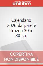 Calendario 2026 da parete frozen 30 x 30 cm art vari a