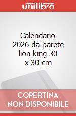 Calendario 2026 da parete lion king 30 x 30 cm