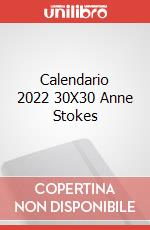 Calendario 2022 30X30 Anne Stokes articolo cartoleria