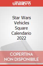 Star Wars Vehicles Square Calendario 2022 articolo cartoleria