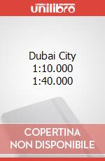 Dubai City 1:10.000 1:40.000