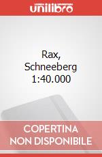Rax, Schneeberg 1:40.000 art vari a