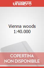 Vienna woods 1:40.000 art vari a