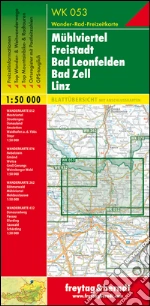 Mühlviertel, Freistadt, Bad Leonfelden, Bad Zell, Linz 1:50.000 art vari a