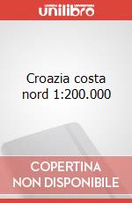 Croazia costa nord 1:200.000 articolo cartoleria