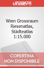 Wien Grossraum Riesenatlas, Städteatlas 1:15.000