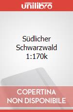 Südlicher Schwarzwald 1:170k art vari a
