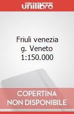 Friuli venezia g. Veneto 1:150.000 art vari a