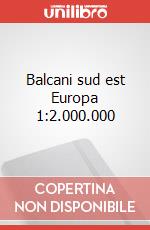 Balcani sud est Europa 1:2.000.000 art vari a