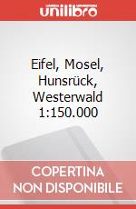 Eifel, Mosel, Hunsrück, Westerwald 1:150.000 art vari a