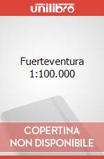 Fuerteventura 1:100.000 art vari a