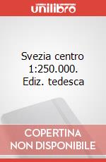 Svezia centro 1:250.000. Ediz. tedesca art vari a