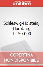 Schleswig-Holstein, Hamburg 1:150.000 art vari a