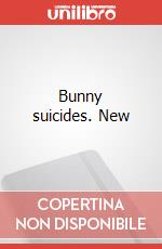 Bunny suicides. New art vari a