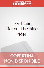 Der Blaue Reiter. The blue rider