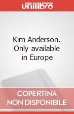 Kim Anderson. Only available in Europe art vari a