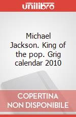 Michael Jackson. King of the pop. Grig calendar 2010 art vari a