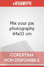 Mix your pix photography 64x33 cm art vari a