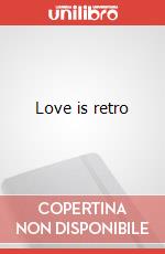Love is retro art vari a