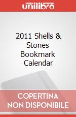 2011 Shells & Stones Bookmark Calendar articolo cartoleria