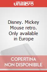 Disney. Mickey Mouse retro. Only available in Europe art vari a
