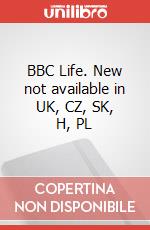 BBC Life. New not available in UK, CZ, SK, H, PL art vari a