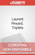 Laurent Pinsard. Triplets art vari a