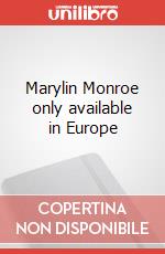 Marylin Monroe only available in Europe art vari a