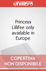 Princess Lillifee only available in Europe art vari a