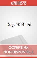 Dogs 2014 a&i art vari a