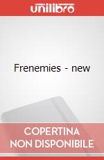 Frenemies - new art vari a