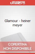 Glamour - heiner meyer art vari a