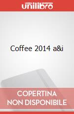 Coffee 2014 a&i art vari a
