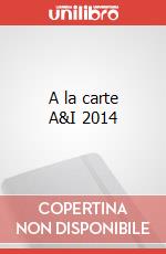 A la carte A&I 2014 art vari a