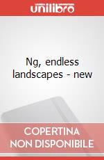Ng, endless landscapes - new art vari a