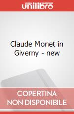 Claude Monet in Giverny - new art vari a