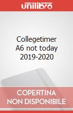 Collegetimer A6 not today 2019-2020 articolo cartoleria