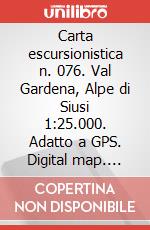 Carta escursionistica n. 076. Val Gardena, Alpe di Siusi 1:25.000. Adatto a GPS. Digital map. DVD-ROM art vari a