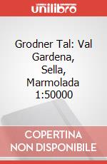 Grodner Tal: Val Gardena, Sella, Marmolada 1:50000  articolo cartoleria