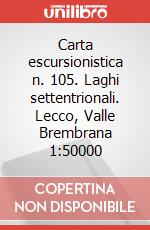 Carta escursionistica n. 105. Laghi settentrionali. Lecco, Valle Brembrana 1:50000 art vari a