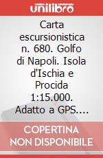Carta escursionistica n. 680. Golfo di Napoli. Isola d'Ischia e Procida 1:15.000. Adatto a GPS. Digital map. DVD-ROM art vari a