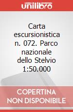 Carta escursionistica n. 072. Parco nazionale dello Stelvio 1:50.000 art vari a