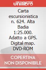 Carta escursionistica n. 624. Alta Badia 1:25.000. Adatto a GPS. Digital map. DVD-ROM art vari a