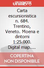 Carta escursionistica n. 684. Trentino, Veneto. Moena e dintorni 1:25.000. Digital map. DVD-ROM art vari a