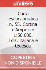 Carta escursionistica n. 55. Cortina d'Ampezzo 1:50.000. Ediz. italiana e tedesca art vari a