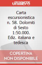 Carta escursionistica n. 58. Dolomiti di Sesto 1:50.000. Ediz. italiana e tedesca art vari a