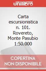 Carta escursionistica n. 101. Rovereto, Monte Pasubio 1:50.000 art vari a