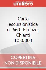 Carta escursionistica n. 660. Firenze, Chianti 1:50.000 art vari a