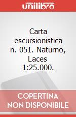 Carta escursionistica n. 051. Naturno, Laces 1:25.000. art vari a