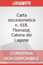 Carta escursionistica n. 618. Fleimstal, Catena dei Lagorai art vari a